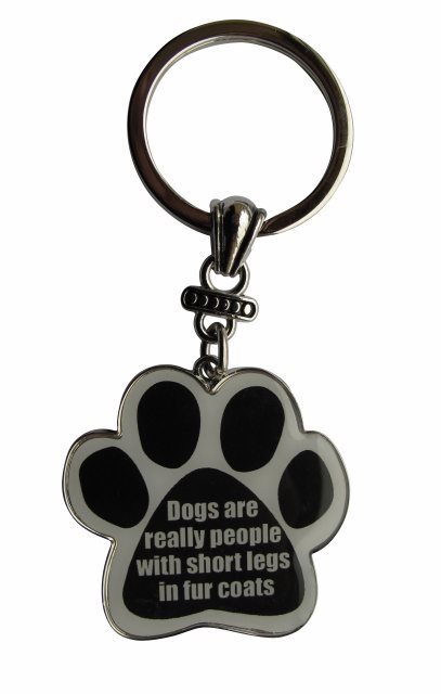 Dogs are really people with short legs in fur coats Keychains, paw shaped