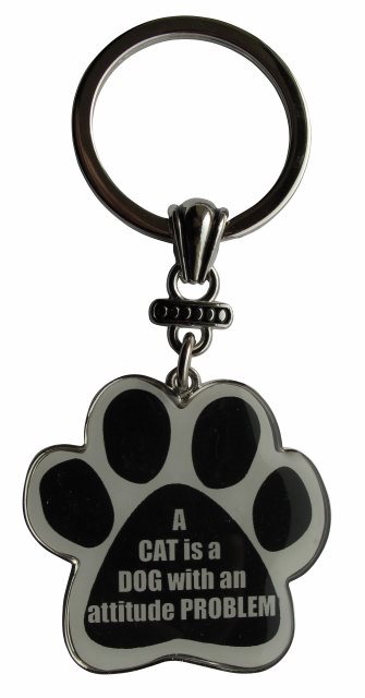A cat is a dog with an attitude problem Keychains, paw shaped
