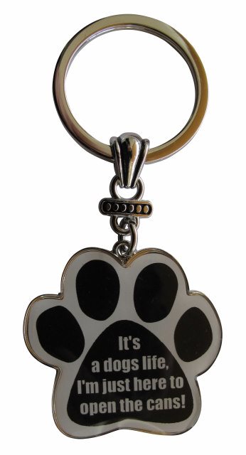 It's a dog's life. I'm just here to open the cans! Keychains, paw shaped