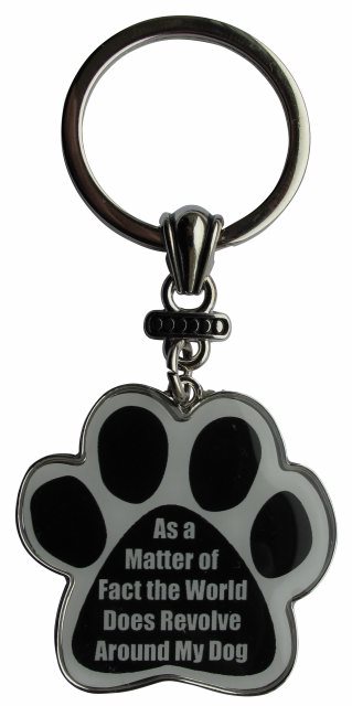 As a Matter of fact, the world does revolve around my dog Keychains, paw shaped