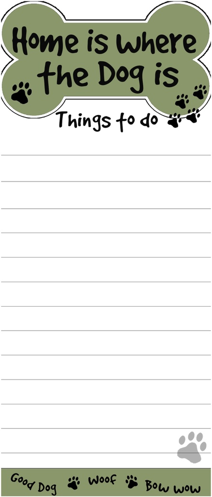 Home is where the Dog is Notepads, Magnetic Tall Die-Cut