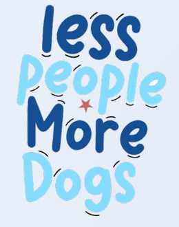 Less People More Dogs