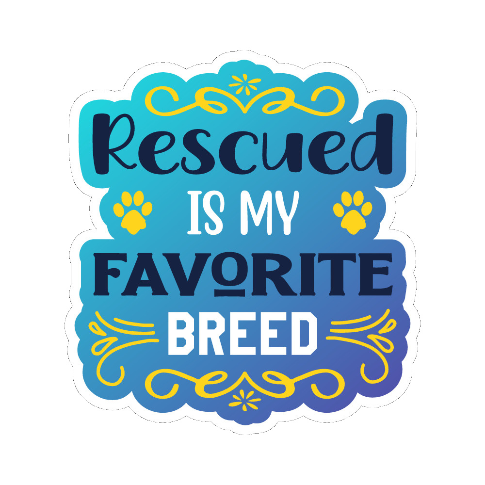 Rescued is my favorite breed