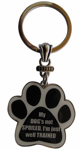 [KC-187] My dog's not spoiled, I'm just well trained Keychains, paw shaped
