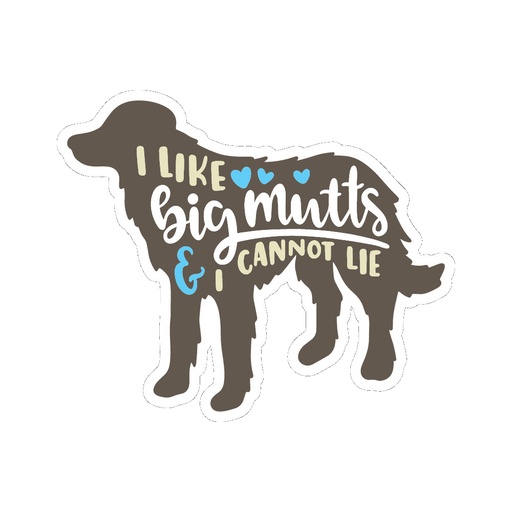 [788-161] I Like Big Mutts and I Cannot Lie